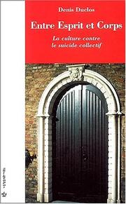 Cover of: Entre esprit et corps : La culture contre le suicide collectif