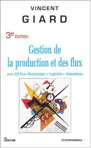 Cover of: Gestion de la production et des flux (avec CD livre électronique + logiciels + animations) by Vincent Giard