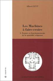 Cover of: Les Machines à faire-croire, tome 1 : Formes et fonctionnements de la spatialité religieuse