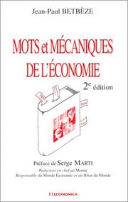 Cover of: Mots et mécaniques de l'économie by Jean-Paul Betbèze, Serge Marti