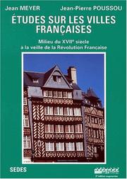 Cover of: Etudes sur les villes françaises du milieu du XVIIe siècle à la veille de la révolution française