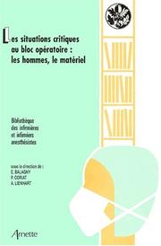 Cover of: Les Situations critiques au bloc opératoire: Les hommes, le matériel