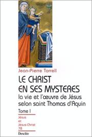 Cover of: Le Christ en ses mystÃ¨res, tome 1 : La Vie et l'Âuvre de JÃ©sus selon Saint Thomas d'Aquin