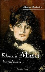 Cover of: Edouard Manet, le regard incarné