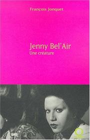 Cover of: Jenny Bel'Air, une créature by François Jonquet