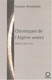 Chroniques de l'Algérie amère by A. Benmalek