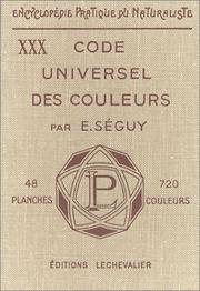 Cover of: Code universel des couleurs  by E. A. Séguy