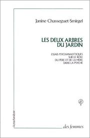 Cover of: Les deux arbres du jardin / essais psychanalytiques sur le role du pere et de la mere dans la psyche