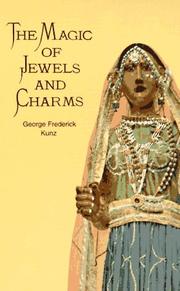 Cover of: The magic of jewels and charms by George F. Kunz, George F. Kunz