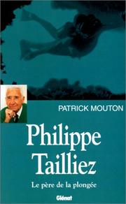 Cover of: Philippe Tailliez, le père de la plongée