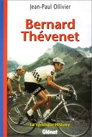 Cover of: La véridique histoire de Bernard Thévenet