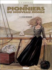 Cover of: Les Pionniers du nouveau monde, tome 2 : Le Grand Dérangement