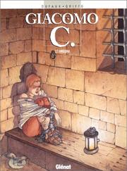 Cover of: Giacomo C., tome 7 by Jean Dufaux, Griffo
