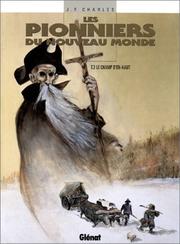 Cover of: Les Pionniers du nouveau monde, tome 3 : Le Champ d'en haut
