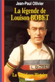 Cover of: La véridique histoire de Louison Bobet by Jean-Paul Ollivier