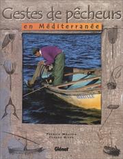 Cover of: Gestes de pêcheurs en Méditerranée by Patrick Mouton, Claude Rives