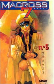 Cover of: Macross 7 Trash, tome 5