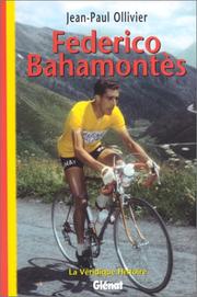 Cover of: La Véridique Histoire de Federico Bahamontes by J.-P. Ollivier