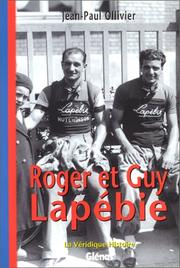 Cover of: La Véridique Histoire de Roger et Guy Lapebie by J.-P. Ollivier