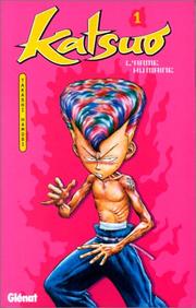 Cover of: Katsuo, l'arme humaine, tome 1