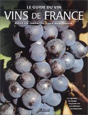 Cover of: Le Guide des vins de France : mieux les connaître pour bien le choisir