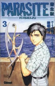 Cover of: Parasite Kiseiju, tome 3