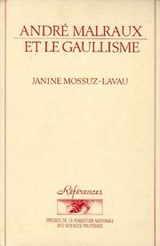 André Malraux et le gaullisme by Janine Mossuz-Lavau