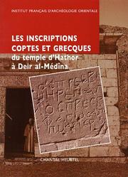 LES INSCRIPTIONS COPTES ET GRECQUES DU TEMPLE D'HATHOR A DEIR AL-MEDINA by Chantal Heurtel
