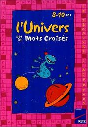 Cover of: L'Univers par les mots-croisés, 8-10 ans