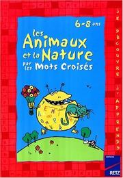 Cover of: Les animaux et la nature par les mots-croisés, 6- 8 ans