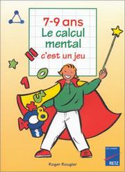 Cover of: Le calcul mental, c'est un jeu d'enfant, 7-9 ans