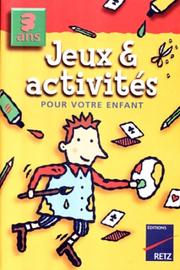 Jeux & activités pour votre enfant by Catherine Vialles