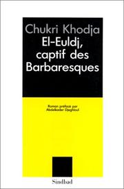 El- euldj, captif des barbaresques by Chukri Khodja