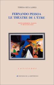 Cover of: Fernando Pessoa, Le théâtre de l'être : textes rassemblés, traduits et mis en situation