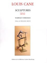 Cover of: Louis Canne : catalogue raisonné de la sculture, volume 2