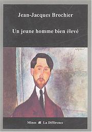 Cover of: Un jeune homme bien élevé by Jean-Jacques Brochier