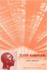Cover of: Tony Garnier, 1869-1948 by Piessat l.