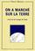 Cover of: On a marché sur la Terre