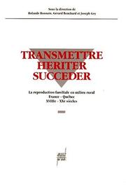 Cover of: Transmettre - hériter - succéder : la reproduction familiale en milieu rural