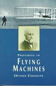 Cover of: Progress in flying machines by Octave Chanute