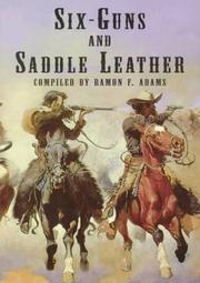 Six-guns and saddle leather by Ramon F. Adams