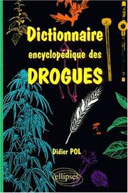 Cover of: Dictionnaire encyclopédique des drogues