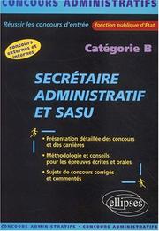 Cover of: Secrétaire administratif et SASU : Catégorie B