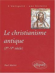 Cover of: Christianisme antique (I & ve siecle) by Mattei