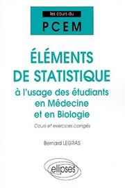 Cover of: Eléments de statistique à l'usage des étudiants en médecine en biologie : Cours et exercices corrigés