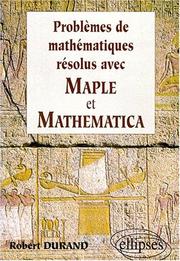 Cover of: Problèmes de mathématiques résolus avec Maple et Mathematica