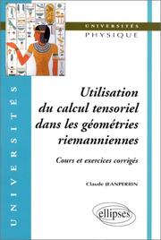 Cover of: L'utilisation du calcul tensoriel dans les géométries riemanniennes  by Jean Perrin
