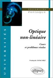 Cover of: Optique non-linéaire: Cours et problèmes résolus