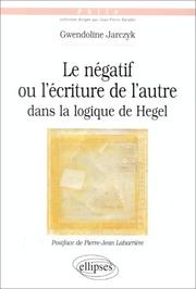 Cover of: Le négatif ou l'écriture de l'autre dans la logique de Hegel by Jarczyk