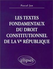 Cover of: Les Textes fondamentaux du droit constitutionnel de la Ve République